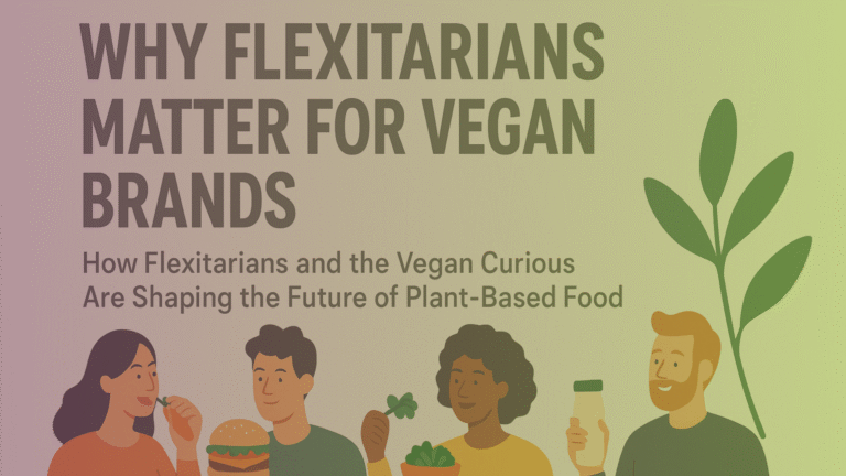 Why Flexitarians (and the Vegan Curious) Are the New Target Audience for Vegan Brands